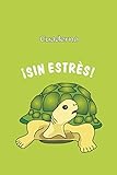 Cuaderno con motivo de tortuga y diciendo '¡Sin estrés!' - Accesorio de tortuga, idea de regalo de tortuga, comercio de tortuga, artículo de tortuga: ... bitácora, planificador, bloque de 120 páginas